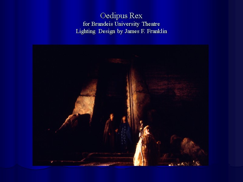 Oedipus Rex for Brandeis University Theatre Lighting Design by James F. Franklin
